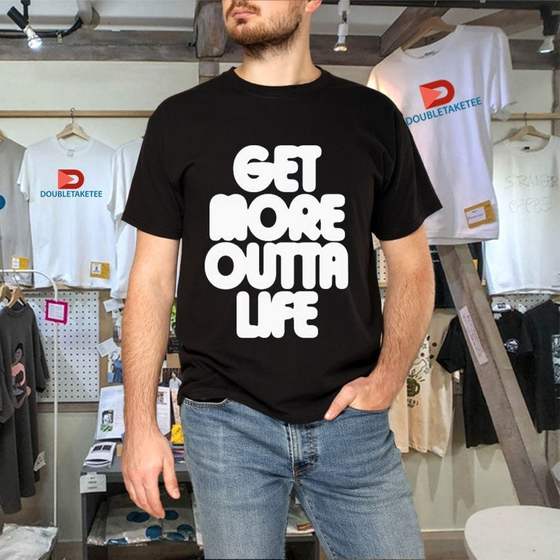 Official Get More Outta Life Nude Project Shirts