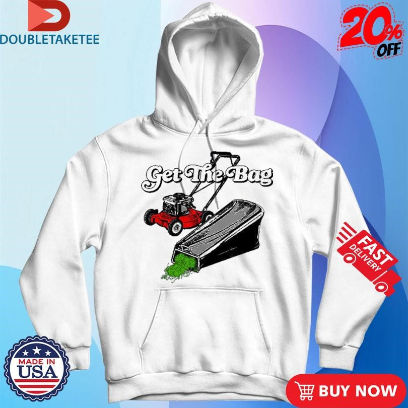 Official Get The Bag Lawn Cleaner Shirts