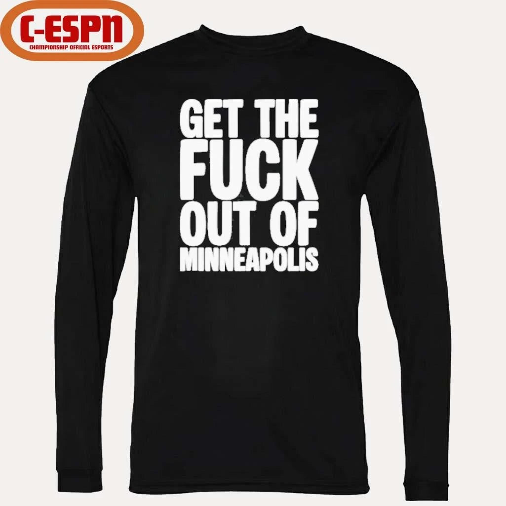 Official Get The Fuck Out of Minneapolis Protest T-Shirt