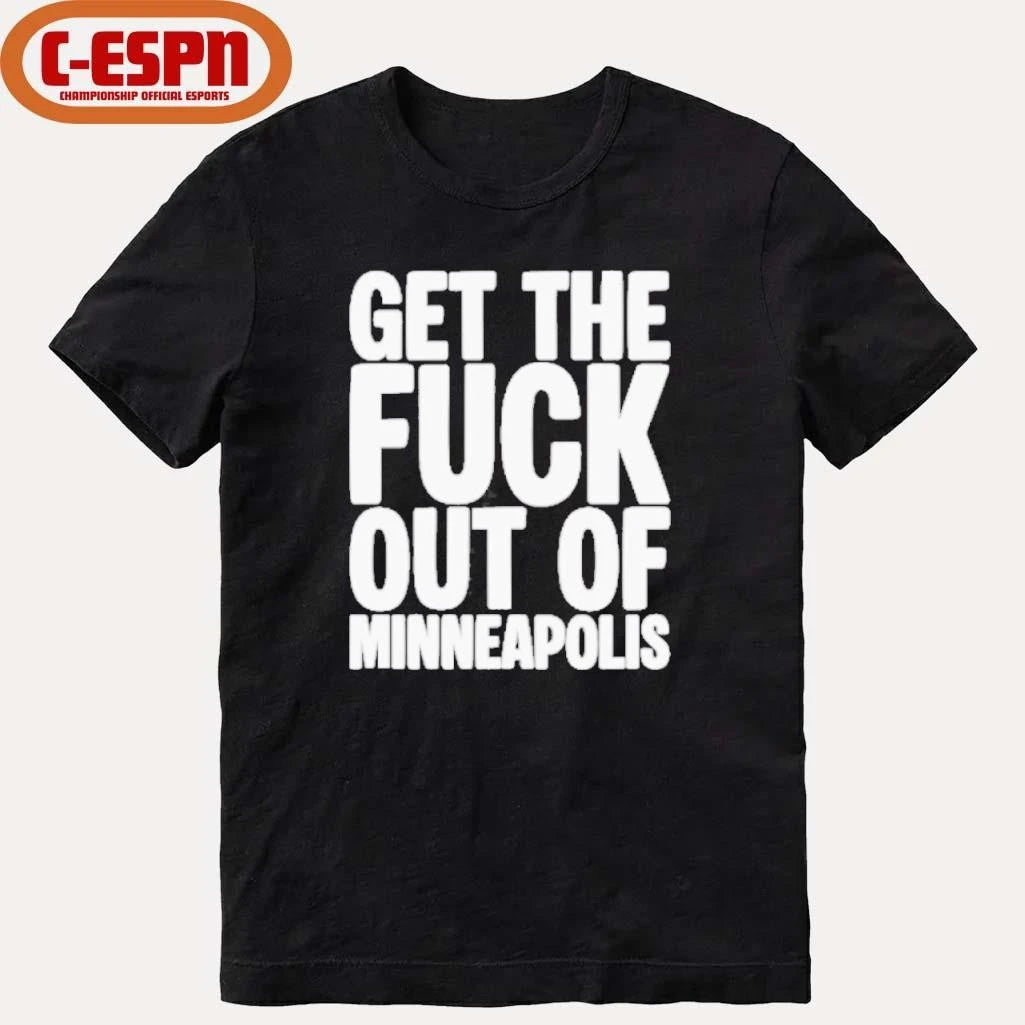 Official Get The Fuck Out of Minneapolis Protest T-Shirt