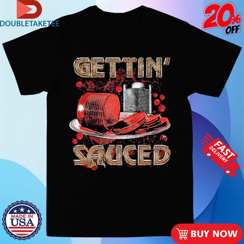 Official Gettin’ Sauced Screw Shirts