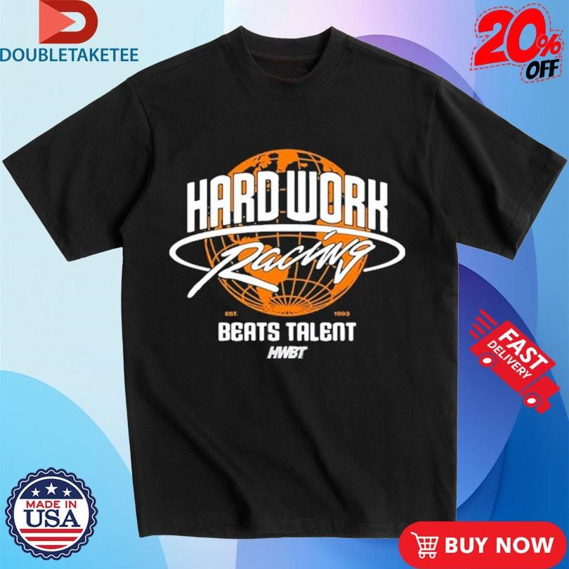 Official Global Boxy Hard Work Racing Beats Talent Globe Shirts