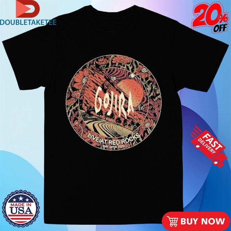 Official Gojira Live At Red Rocks May 20th 2020 Another World Another Place To Be Shirts