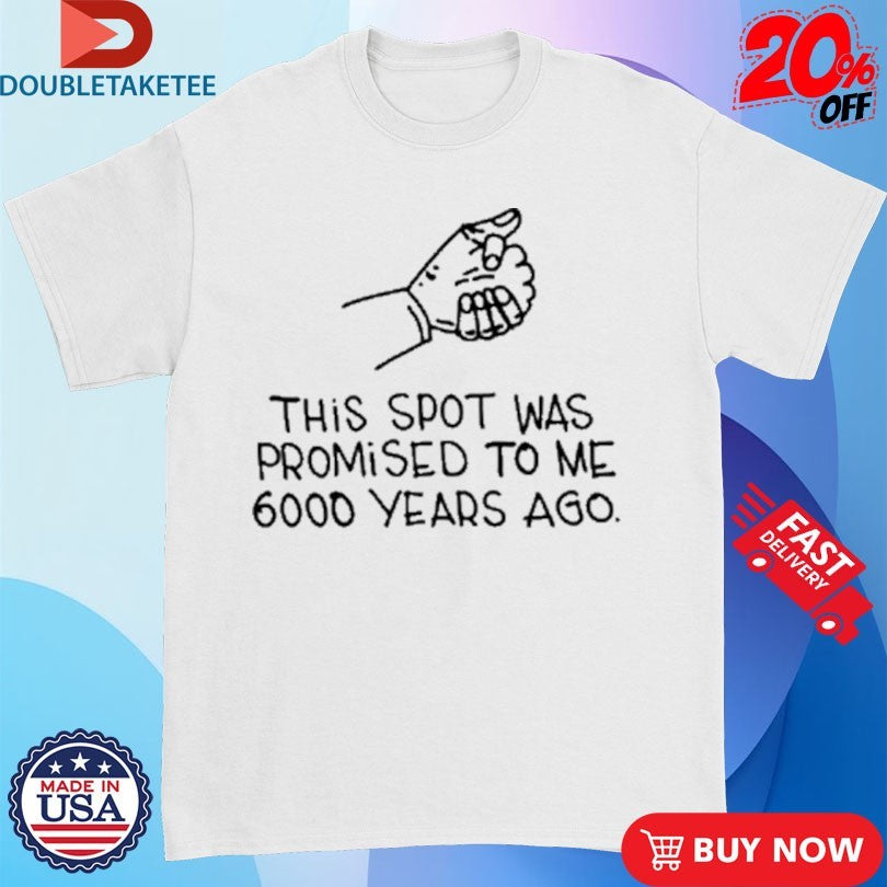 Official Good Guy Boris This Spot Was Promised To Me 6000 Years Ago Shirts