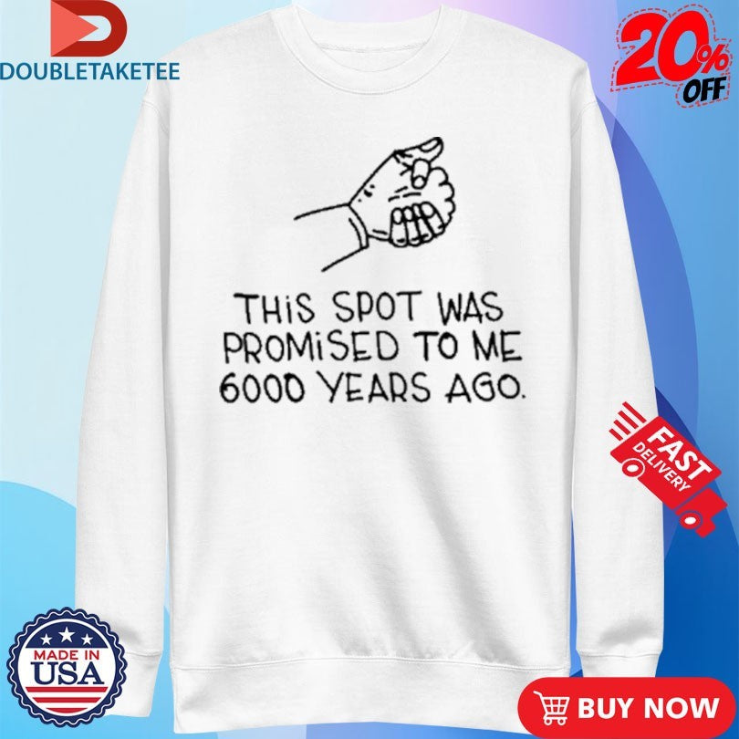 Official Good Guy Boris This Spot Was Promised To Me 6000 Years Ago Shirts