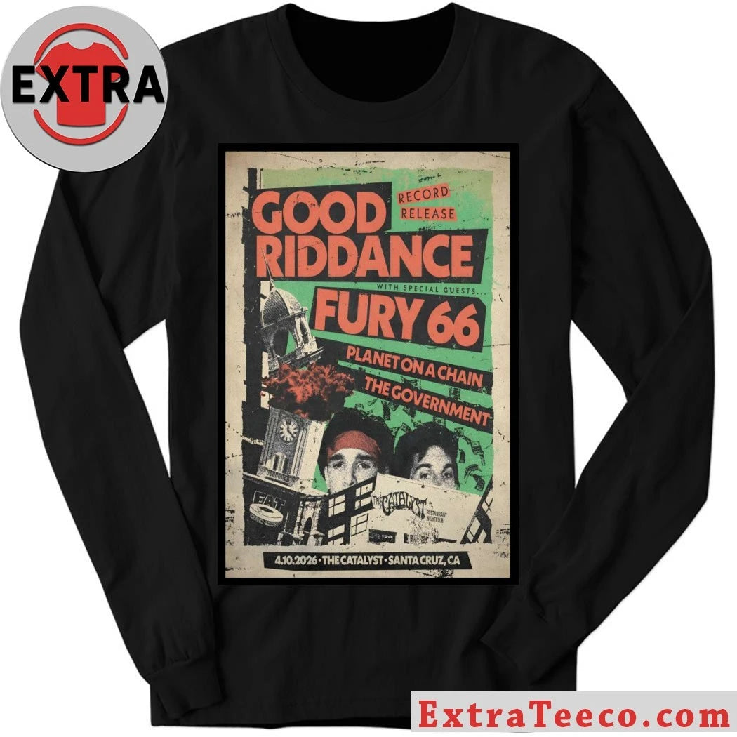 Official Good Riddance The Catalyst in Santa Cruz CA April 10 2026 Poster Shirt