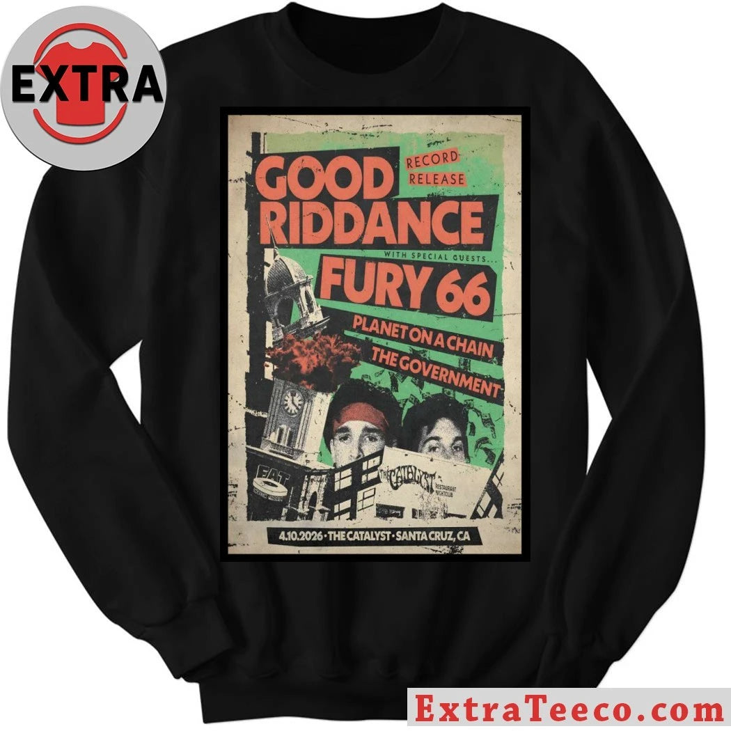 Official Good Riddance The Catalyst in Santa Cruz CA April 10 2026 Poster Shirt