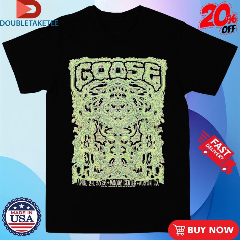 Goose Band Austin Texas At Moody Center On April 24 2026 Shirts