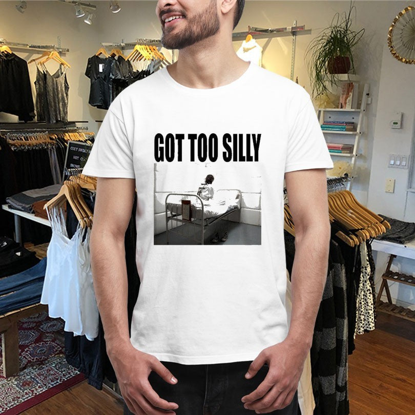 Official Got Too Silly Shirts