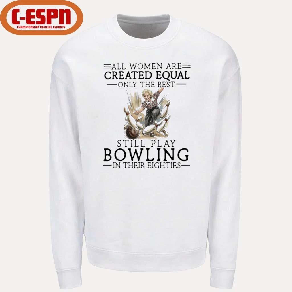 Official Grandma All Women Are Created Equal Only The Best Still Play Bowling In Their Eighties Shirt