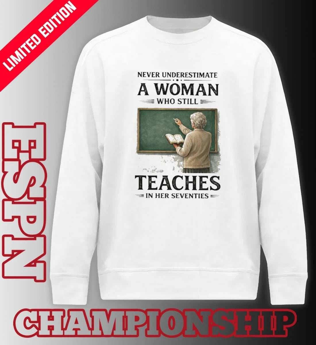 Official Grandma Never Underestimate A Woman Who Still Teaches In Her Seventies Shirt