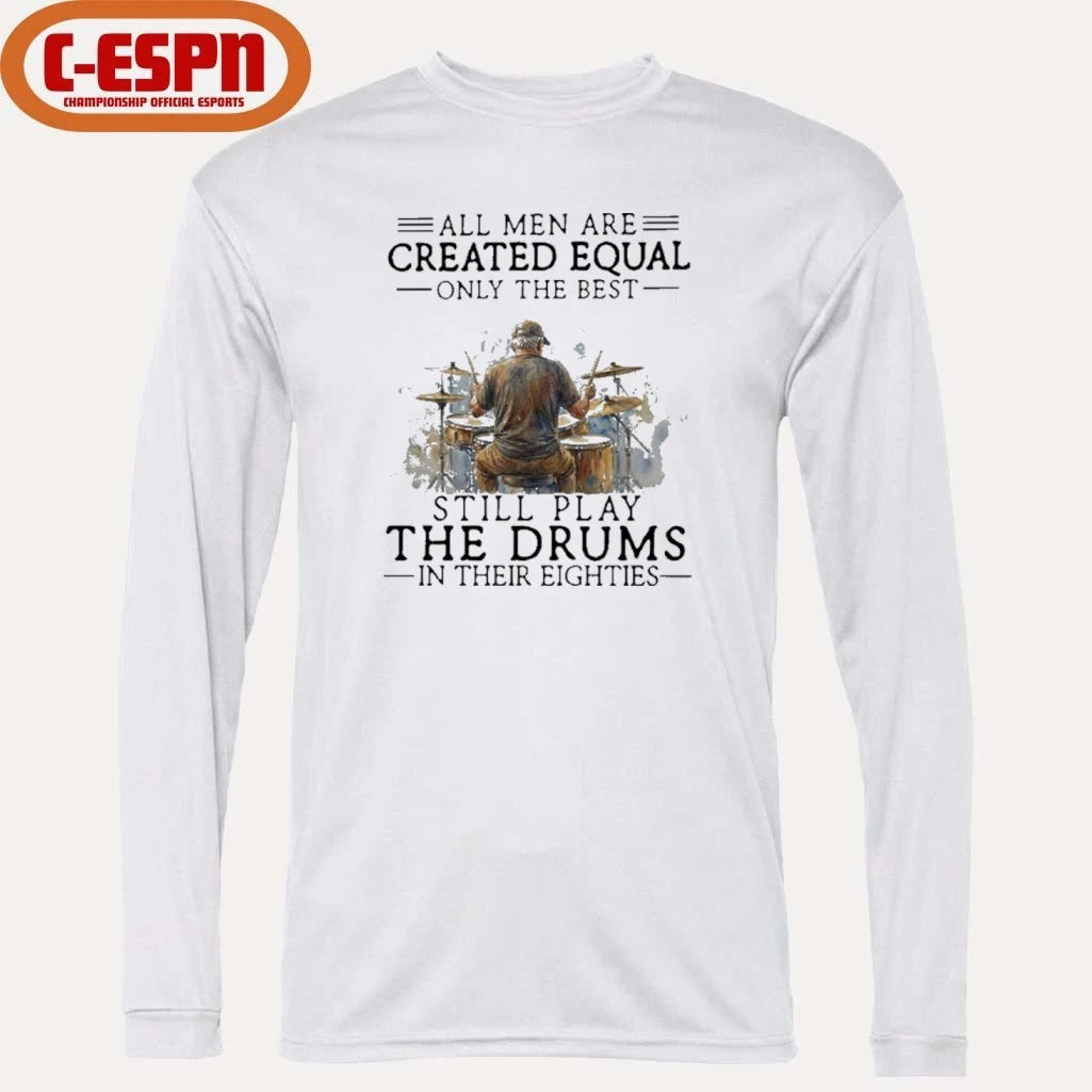 Official Grandpa All Men Are Created Equal Only The Best Still Play The Drums In Their Eighties Shirt