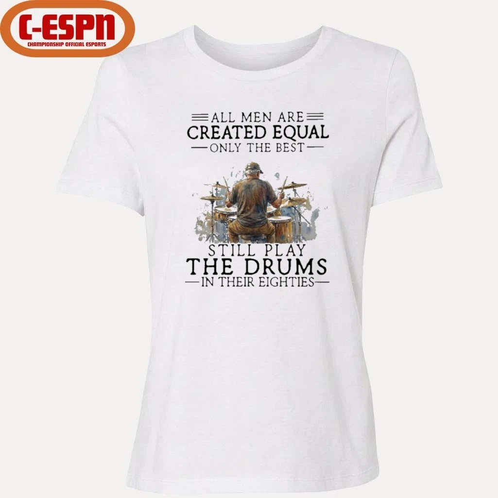 Official Grandpa All Men Are Created Equal Only The Best Still Play The Drums In Their Eighties Shirt