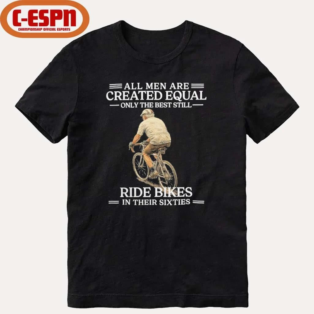 Official Grandpa All Men are Created Equal Only The Best Still Ride Bikes In Their Sixties Shirt