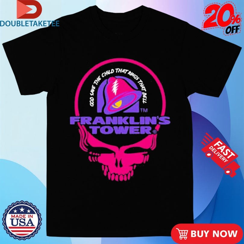 Official Grateful Dead Franklin’s Tower God Save The Child That Rings That Bell Shirts