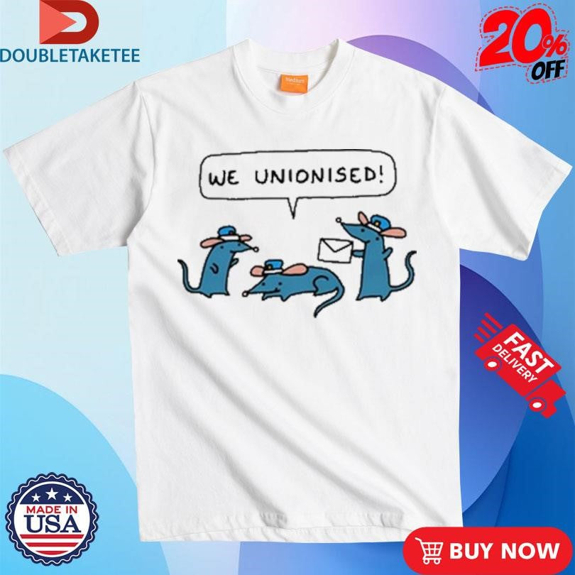 Official Greb We Unionised Mail Rats Shirts