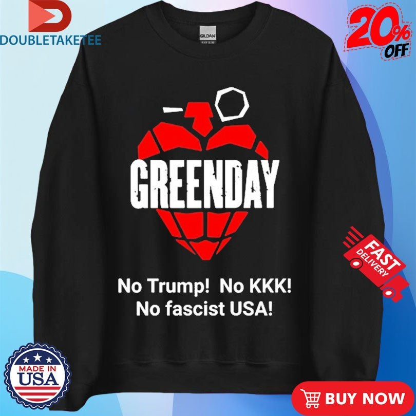 Official Green Day No Trump No Kkk No Fascist USA Shirts