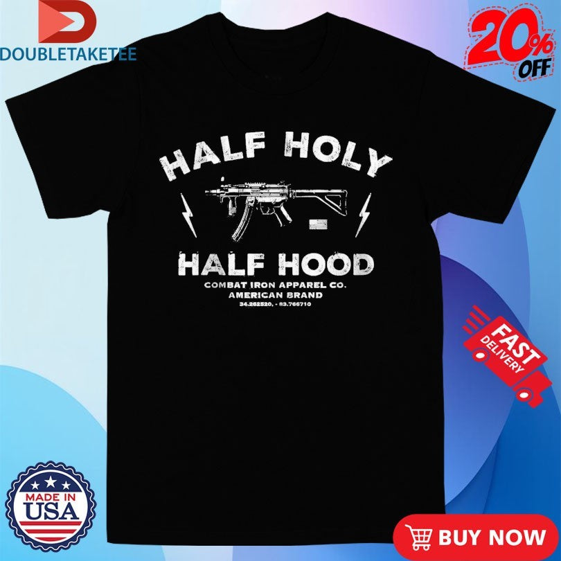 Official Half Holy. Half Hood Combat Iron Shirts