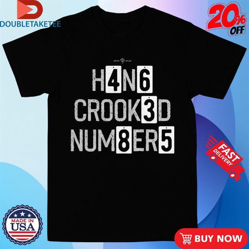 Official Hang Crooked Numbers Shirts