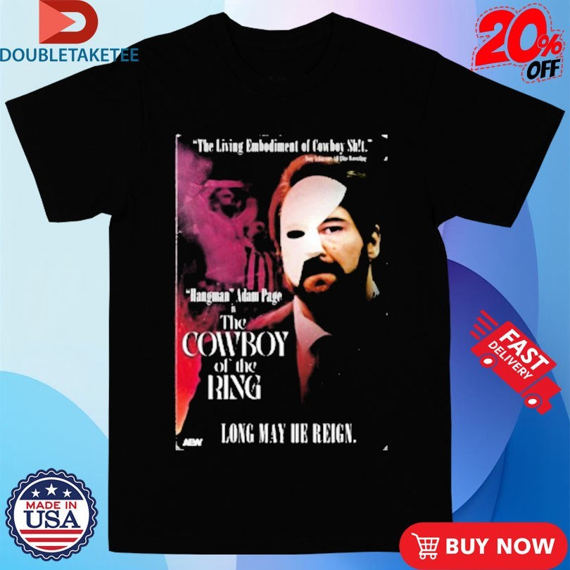 Official Hangman Adam Page The Cowboy Of The Ring Long May He Reign Shirts