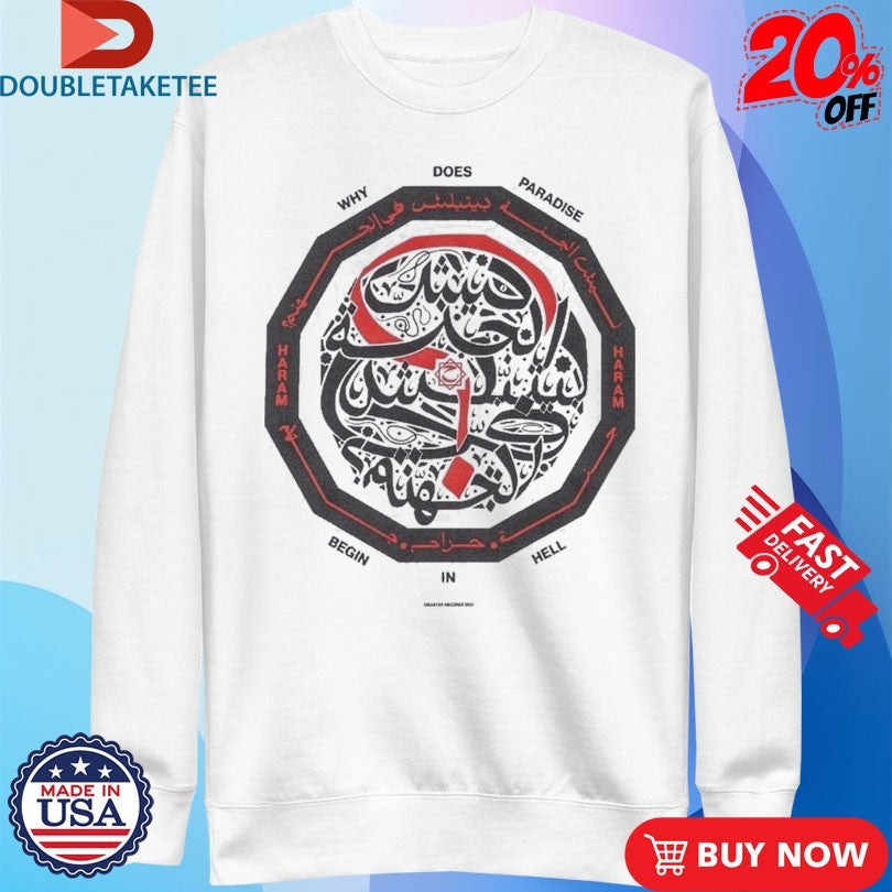 Official Haram Why Does Paradise Begin In Hell Crest Shirts