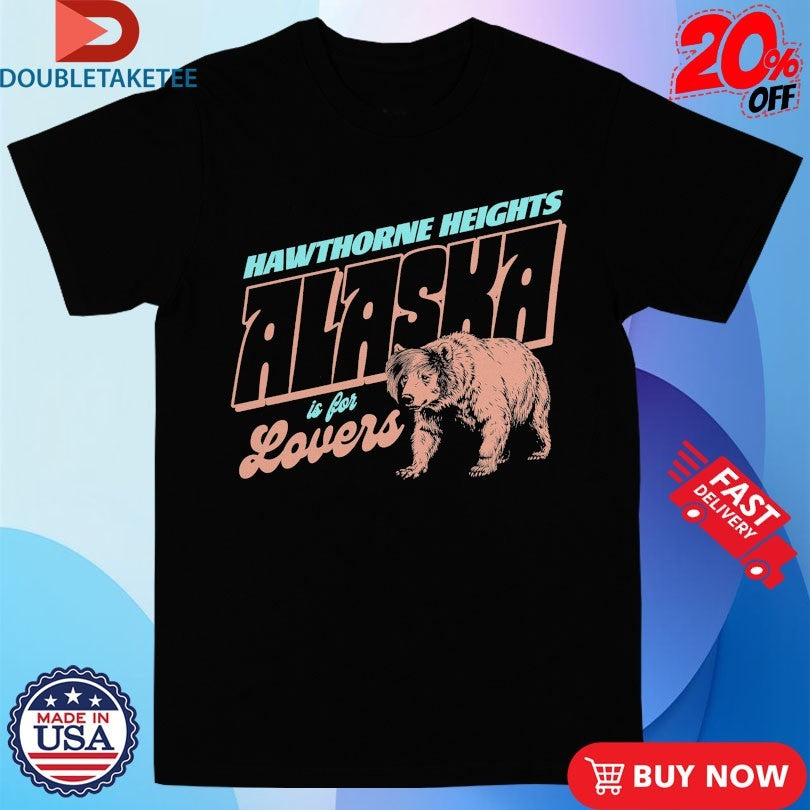 Official Hawthorne Heights Alaska Is For Lovers Bear Shirts