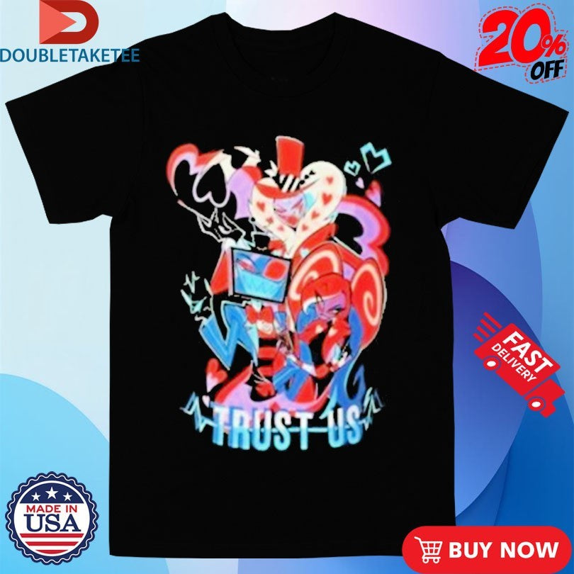 Official Hazbin Hotel Trust Us Shirts