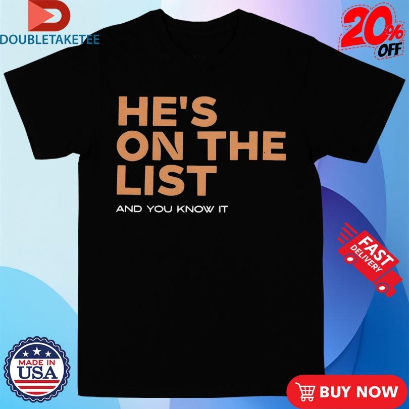 Official He’s On The List And You Know It Shirts