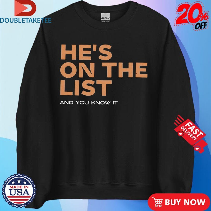 Official He’s On The List And You Know It Shirts