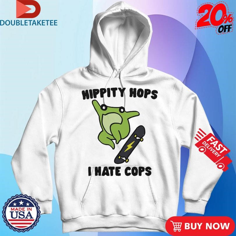 Official Hippity Hops I Hate Cops Frog Skate Shirts