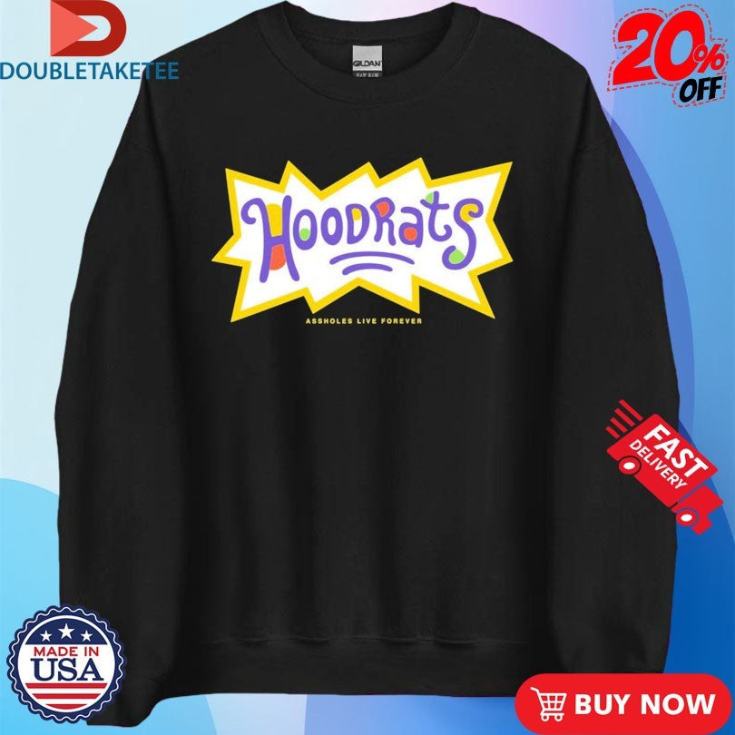Official Hoodrats Assholes Live Forever Shirts