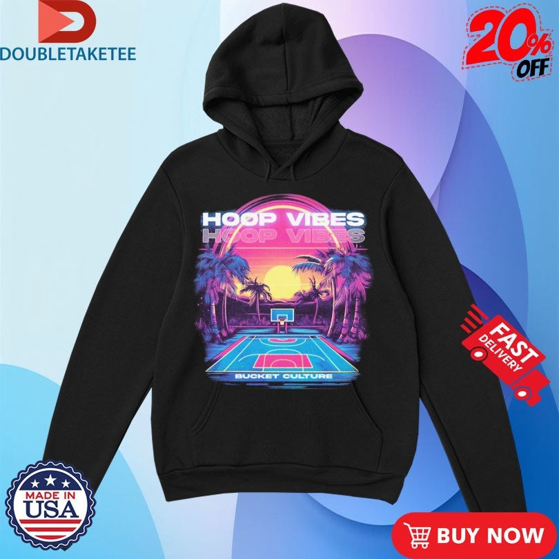 Official Hoop Vibes Bucket Culture Shirts