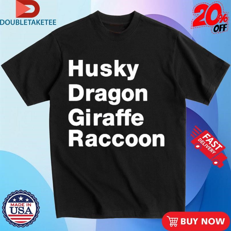 Official Husky Dragon Giraffe Raccoon Shirts