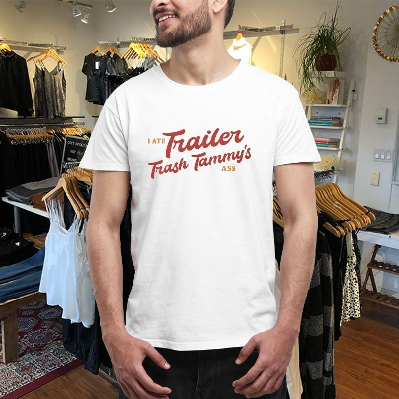 Official I Ate Trailer Trash Tammy’s Ass Shirts