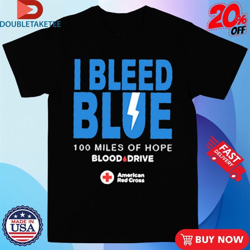 I Bleed Blue 100 Miles Of Hope Blood Drive American Red Cross Shirts