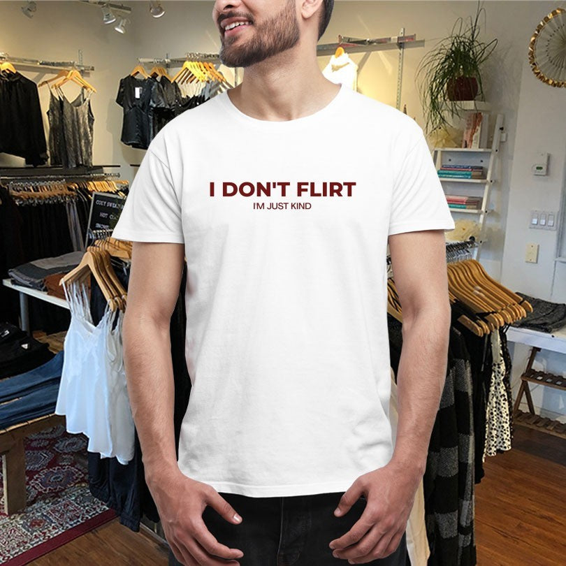Official I Don’t Flirt I’m Just Kind Shirts
