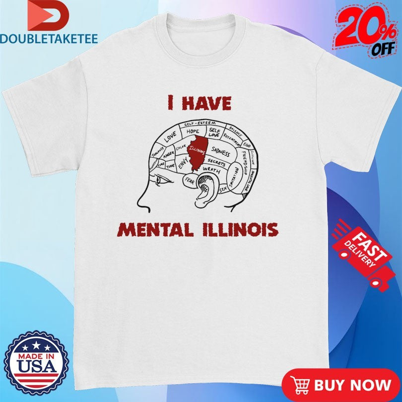 Official I Have Mental Illinois Shirts