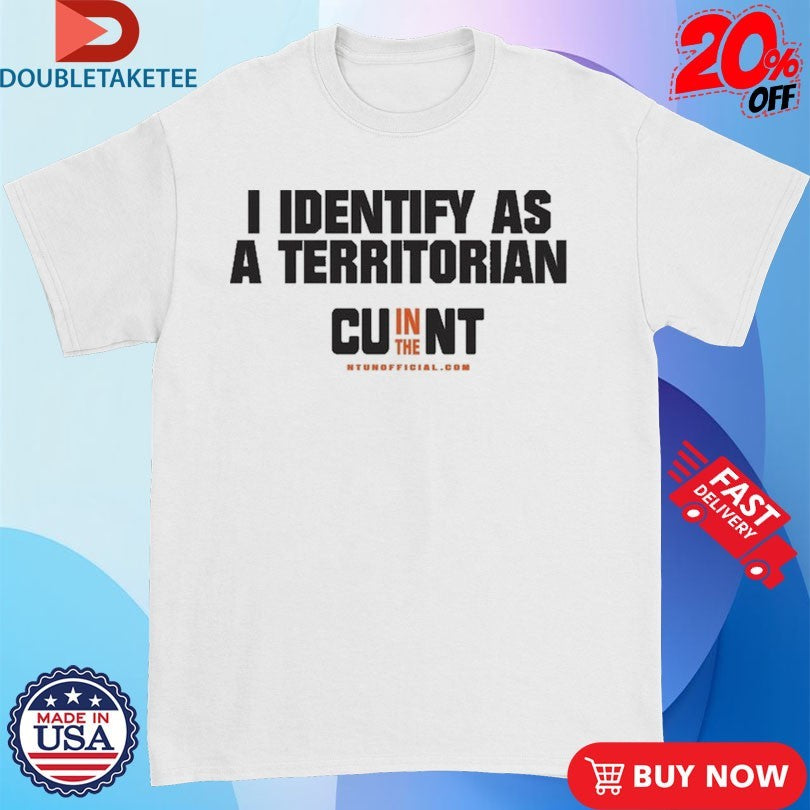 Official I Identify As A Territorian CU In The NT Shirts