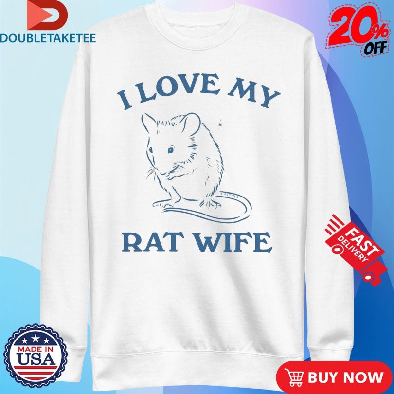 Official I Love My Rat Wife Shirts