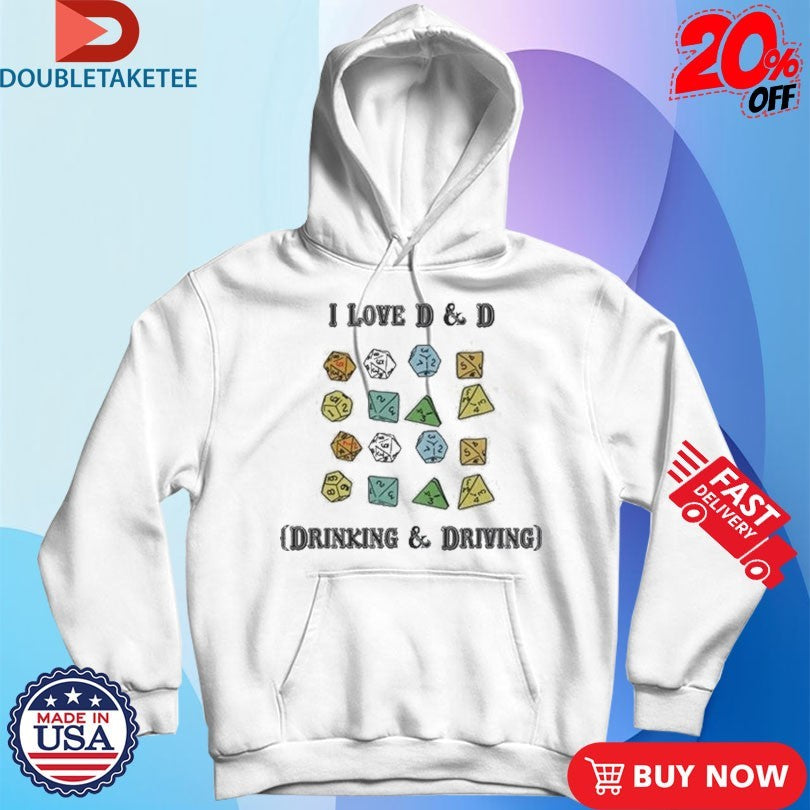Official I Loved D &amp; D Drinking And Driving Shirts