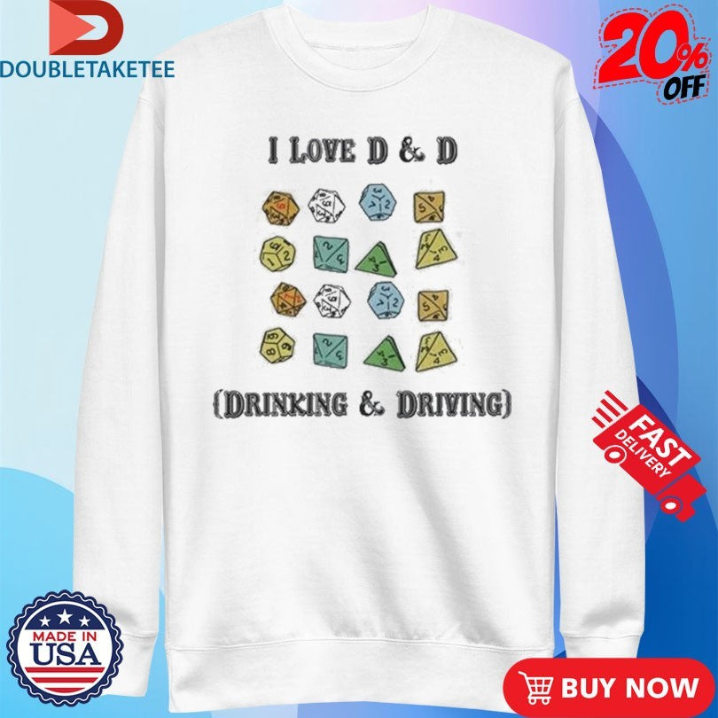 Official I Loved D &amp; D Drinking And Driving Shirts