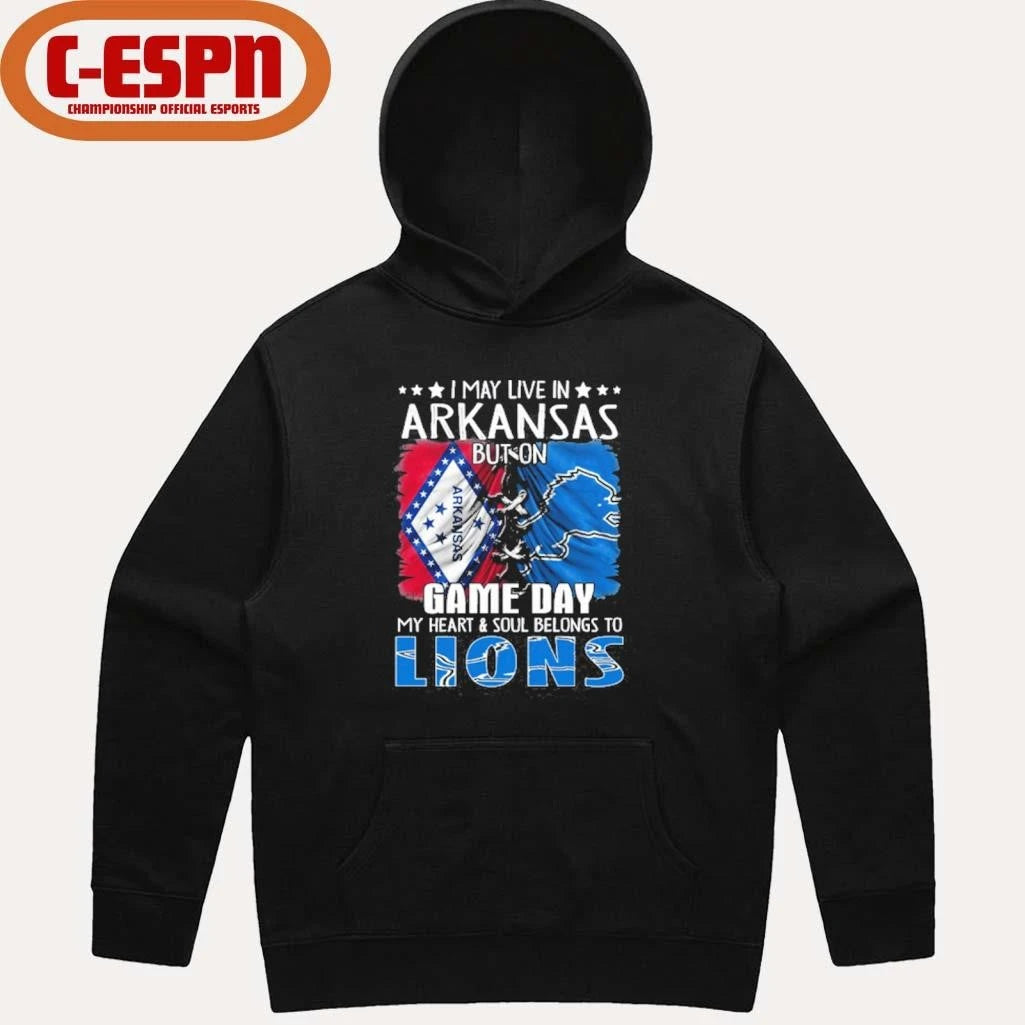 Official I May Live In Arkansas But On Gameday My Heart And Soul Belongs To Detroit Lions 2026 Shirt