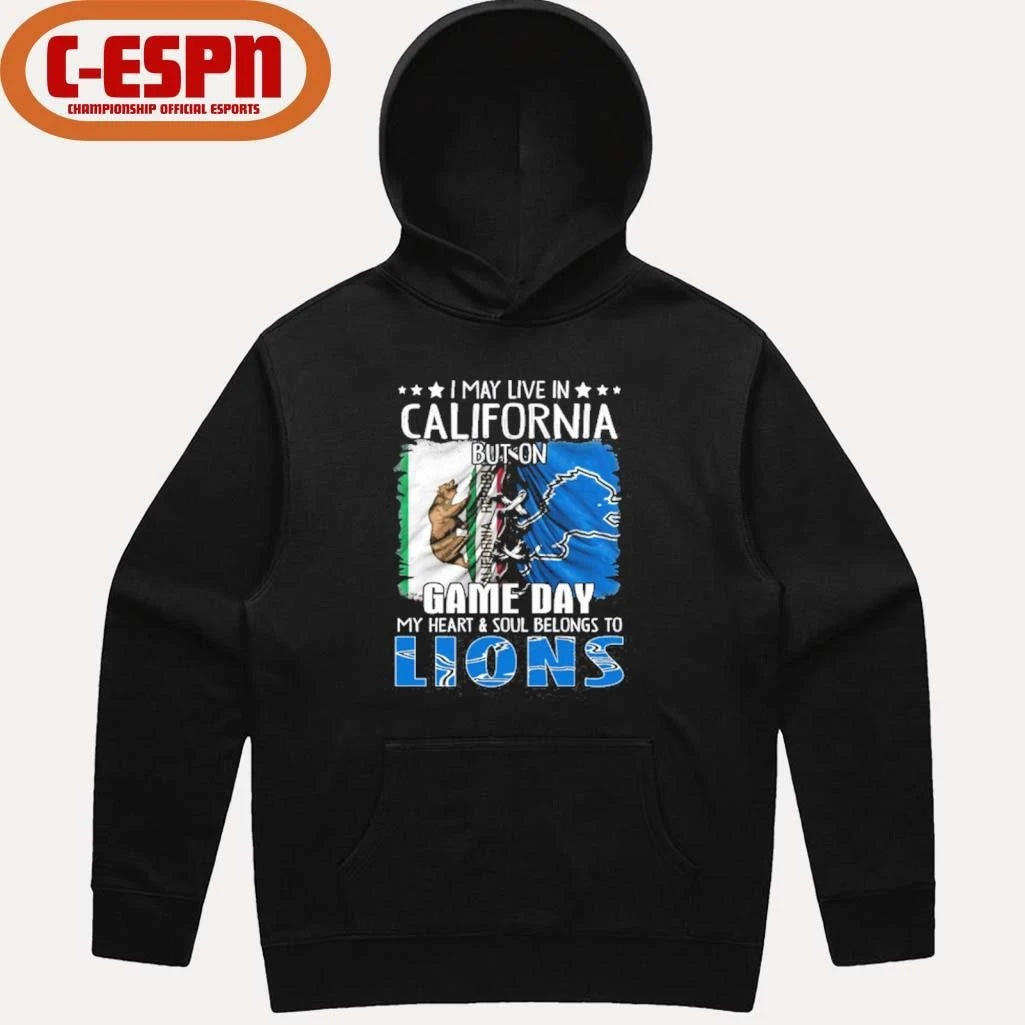 Official I May Live In California But On Gameday My Heart And Soul Belongs To Detroit Lions 2026 Shirt