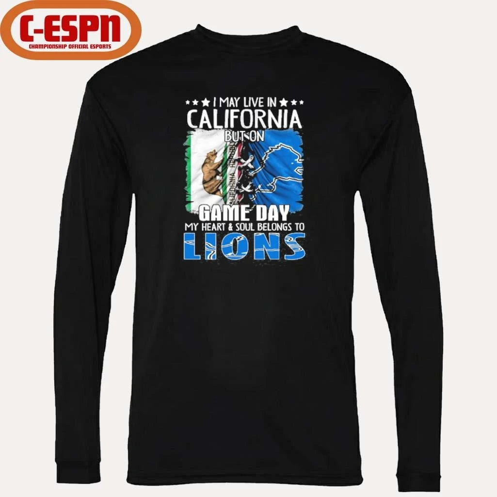 Official I May Live In California But On Gameday My Heart And Soul Belongs To Detroit Lions 2026 Shirt