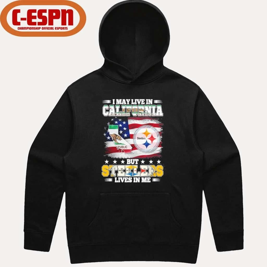Official I May Live In California But Steelers Lives In Me Shirt