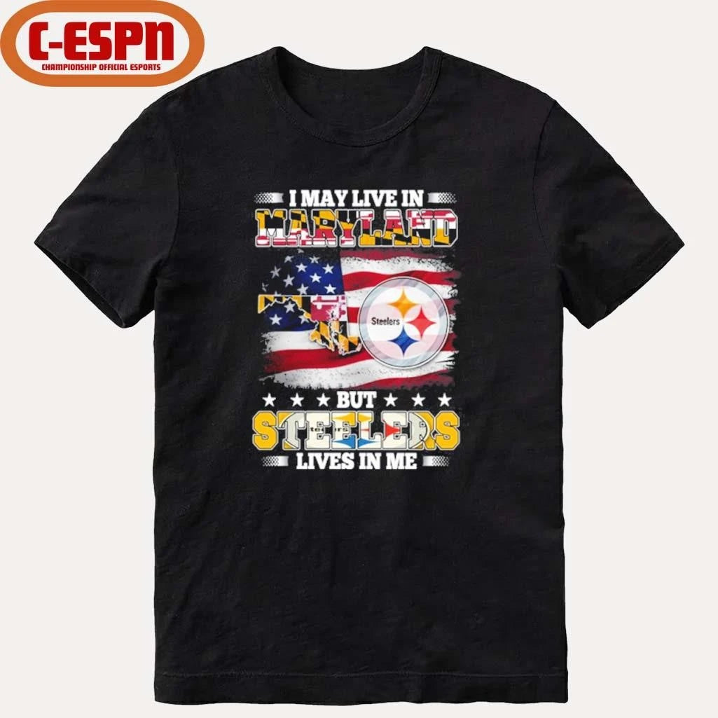 Official I May Live In Maryland But Steelers Lives In Me Shirt