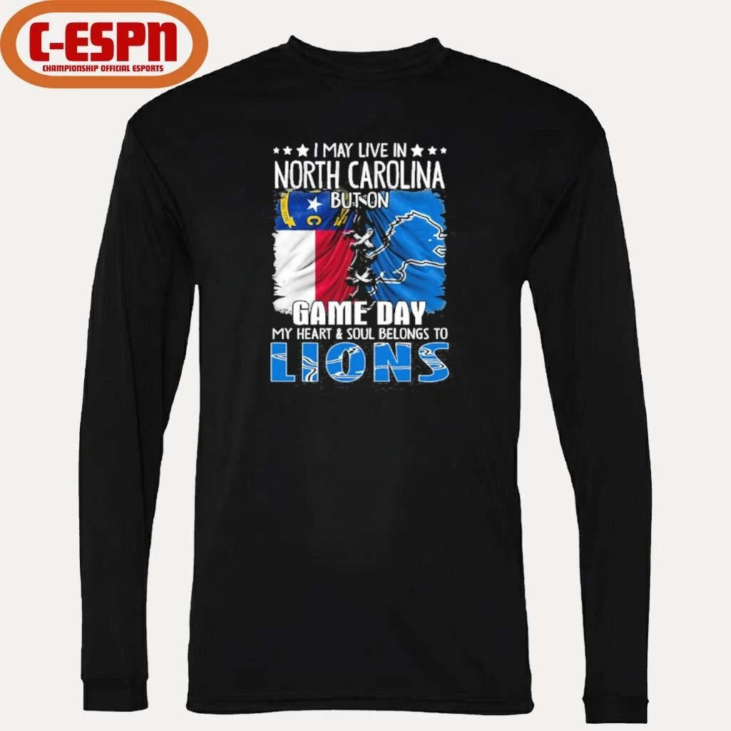 Official I May Live In North Carolina But On Gameday My Heart And Soul Belongs To Detroit Lions Shirt