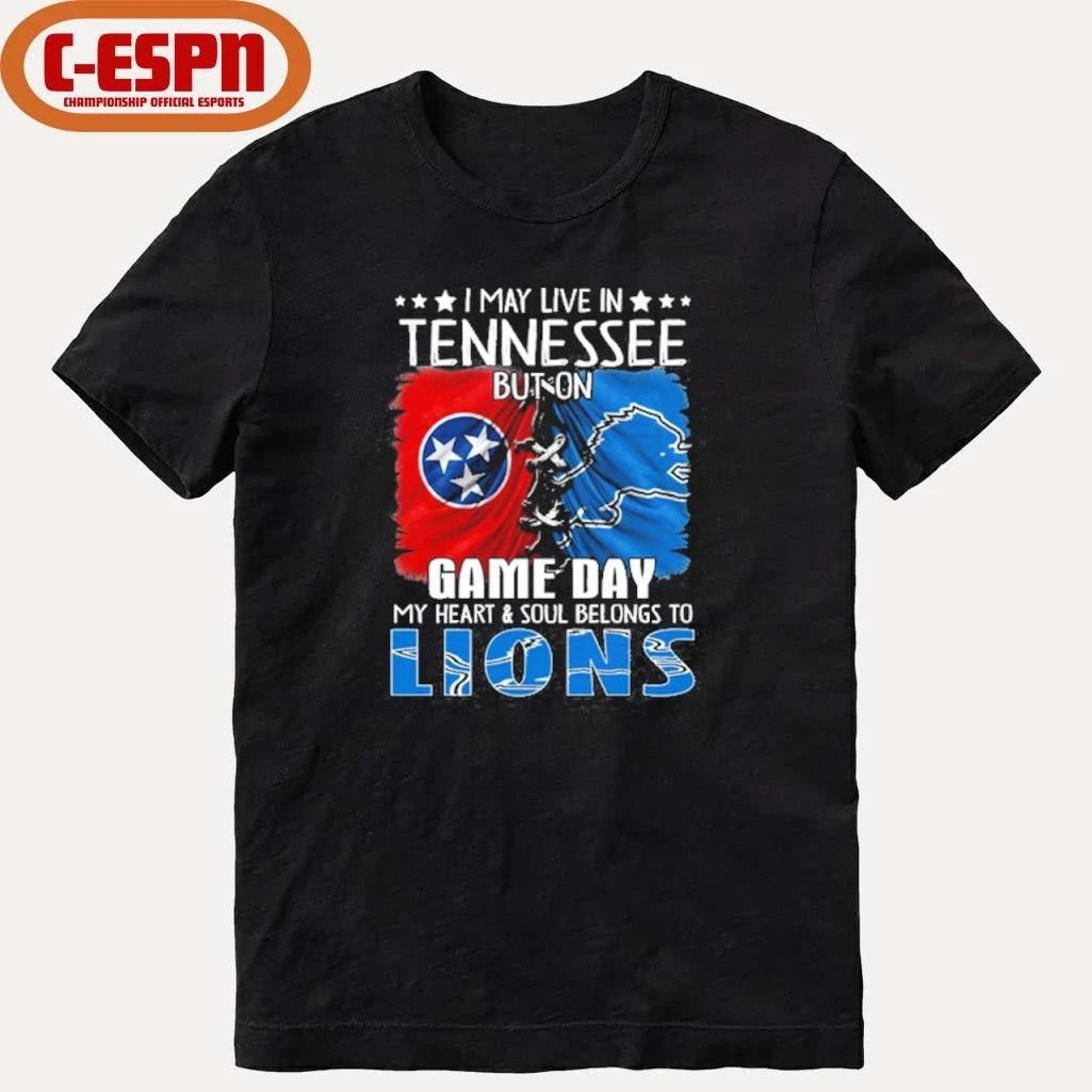 Official I May Live In Tennessee But On Gameday My Heart And Soul Belongs To Detroit Lions 2026 Shirt