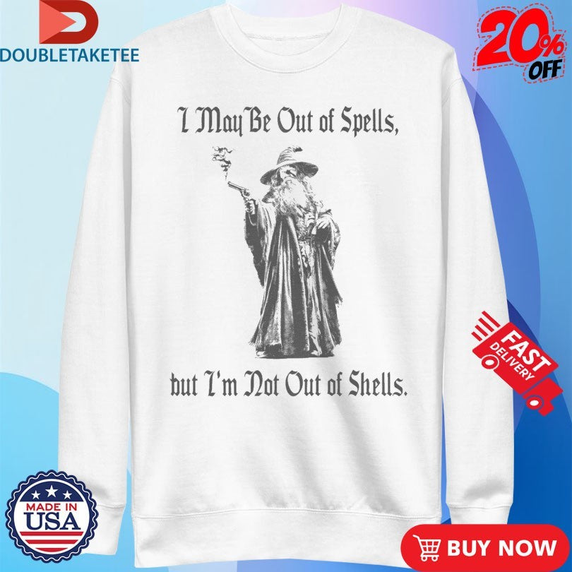 Official I Might Be Out Of Spells But Im Not Out Of Shells Wizard Gun Shirts