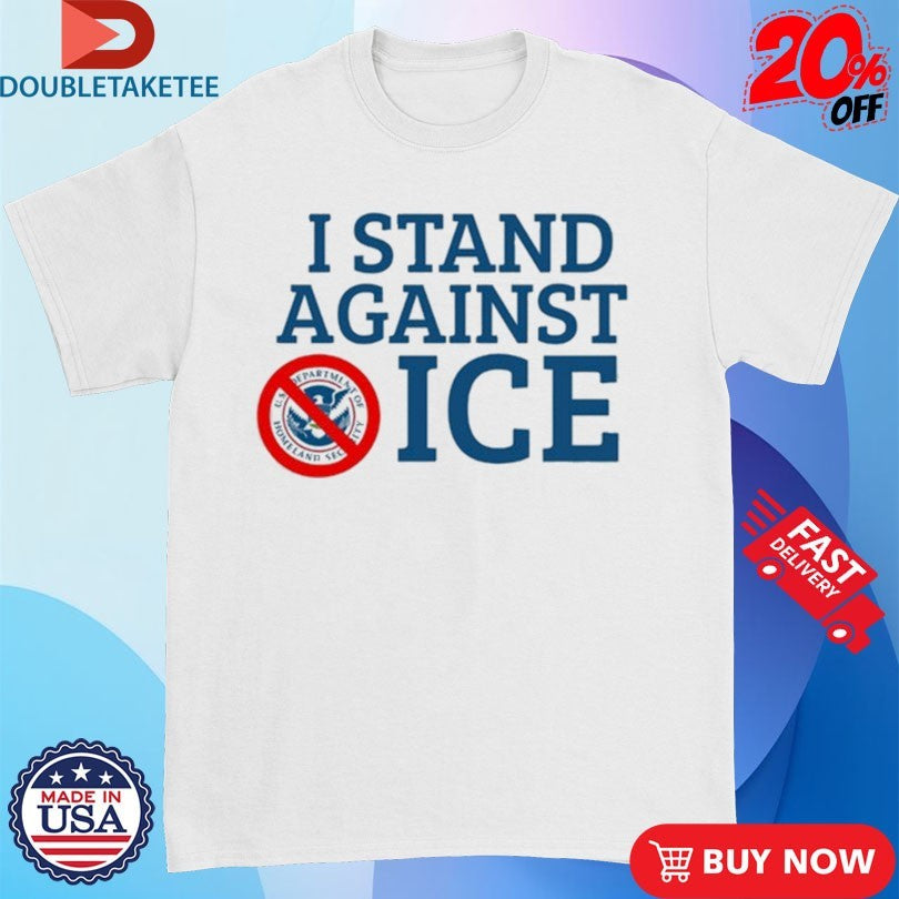 Official I Stand Against ICE Shirts